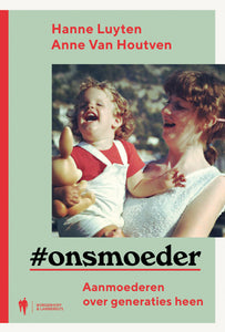 Hanne Luyten - #ons moeder